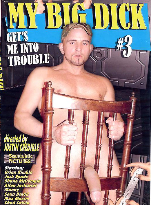 MY BIG DICK GETS ME INTO TROUBLE # 3