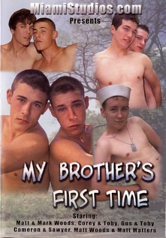 MY BROTHER'S FIRST TIME