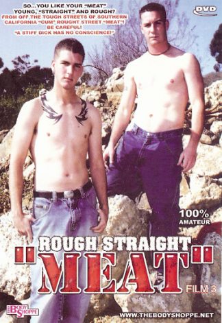 ROUGH STRAIGHT "MEAT" #3