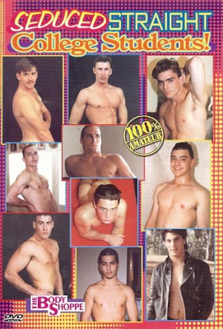 SEDUCED STRAIGHT COLLEGE STUDENTS!
