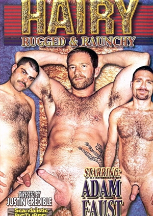 HAIRY, RUGGED & RAUNCHY