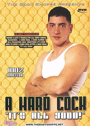 A HARD COCK "IT''S ALL GOOD!" # 1